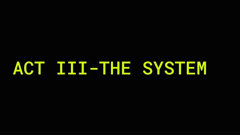Act III divider: The System.
