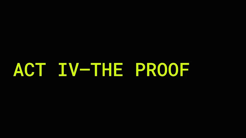 Act IV divider: The Proof.